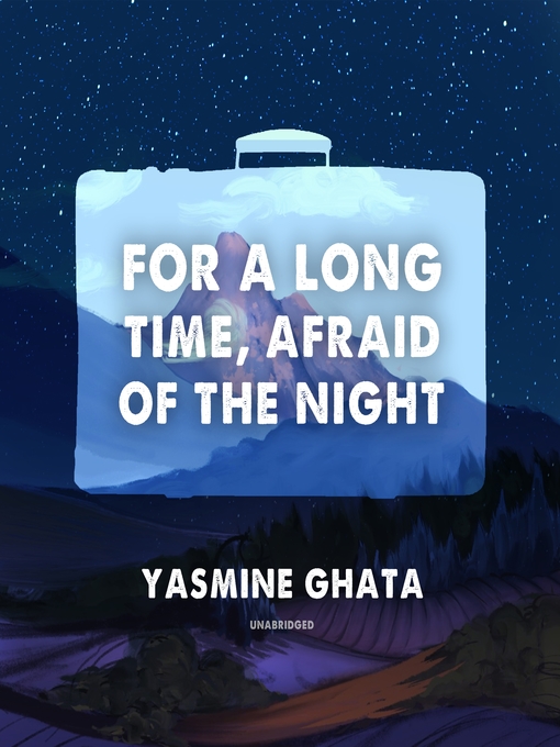 Title details for For a Long Time, Afraid of the Night by Yasmine Ghata - Wait list